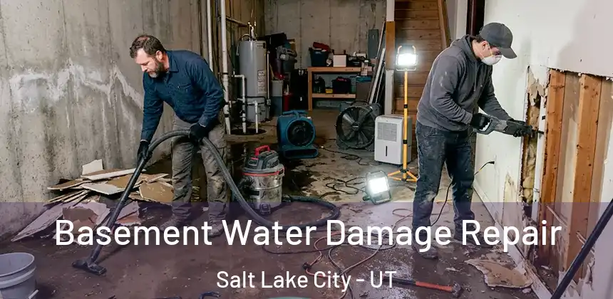 Basement Water Damage Repair Salt Lake City - UT